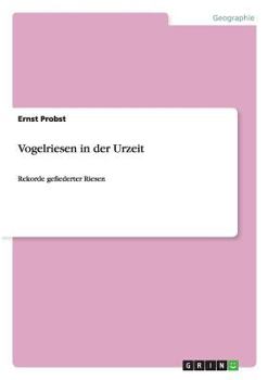 Paperback Vogelriesen in der Urzeit: Rekorde gefiederter Giganten [German] Book