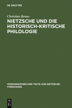 Nietzsche Und Die Historisch-kritische Philologie (Monographien Und Texte Zur Nietzsche-Forschung) (German Edition)