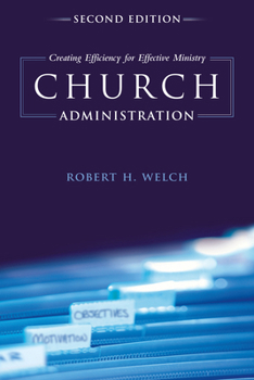 Paperback Church Administration, 2nd Edition: Creating Efficiency for Effective Ministry Book