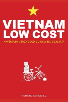 Paperback Vietnam low cost: Avventura senza soldi su una bici scassata [Italian] Book