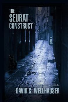 The Seurat Construct - Book #1 of the Burdened Air