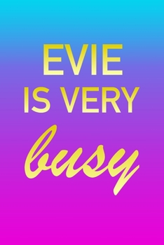 Paperback Evie: I'm Very Busy 2 Year Weekly Planner with Note Pages (24 Months) - Pink Blue Gold Custom Letter E Personalized Cover - Book