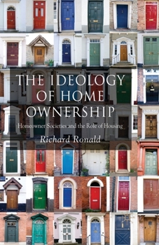 Paperback The Ideology of Home Ownership: Homeowner Societies and the Role of Housing Book