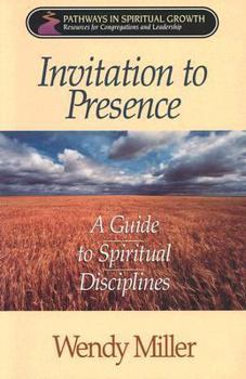 Paperback Invitation to Presence: A Guide to Spiritual Disciplines Book