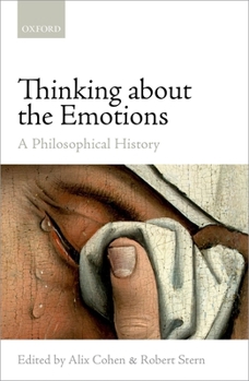 Hardcover Thinking about the Emotions: A Philosophical History Book