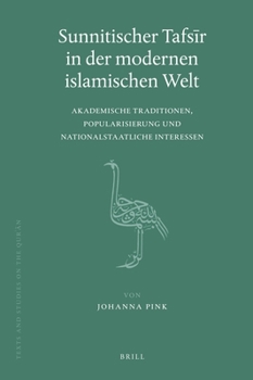 Hardcover Sunnitischer Tafsīr in Der Modernen Islamischen Welt: Akademische Traditionen, Popularisierung Und Nationalstaatliche Interessen [German] Book