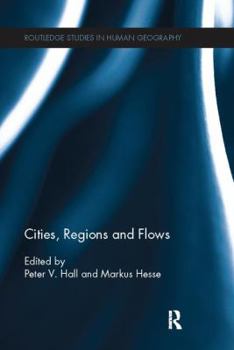 Cities, Regions and Flows - Book  of the Routledge Studies in Human Geography