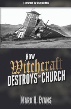 Paperback How Witchcraft Destroys the Church Book