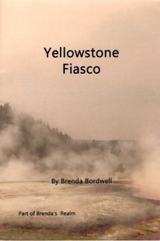 Paperback Yellowstone Fiasco: Part of Brenda's Realm Book