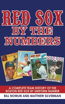 Paperback Red Sox by the Numbers: A Complete Team History of the Boston Red Sox by Uniform Number Book