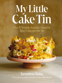 Hardcover My Little Cake Tin: Over 70 Versatile, Beautiful, Flavourful Bakes Using Just One Tin Book