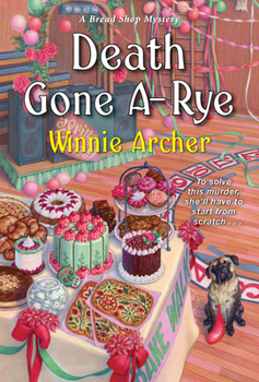 Death Gone A-Rye - Book #6 of the A Bread Shop Mystery