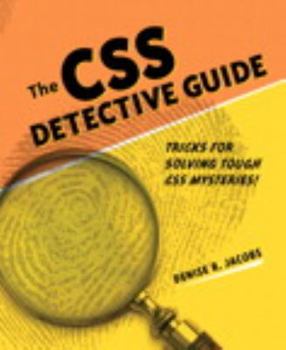 Paperback CSS Detective Guide: Tricks for Solving Tough CSS Mysteries, the Book