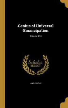 Hardcover Genius of Universal Emancipation; Volume 274 Book