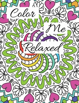 Paperback Color Me Relaxed: A relaxing coloring book with abstract designs Book