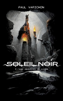 Soleil Noir: 2- Les mémoires du crime (French Edition)