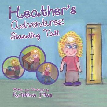 Paperback Heather's Adventures - Standing Tall Book