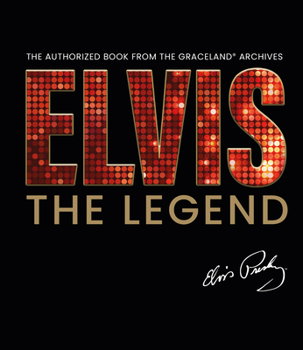 Hardcover Elvis - The Legend: The Authorized Book from the Official Graceland Archive Book