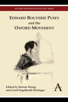 Edward Bouverie Pusey and the Oxford Movement - Book  of the Anthem Nineteenth-Century