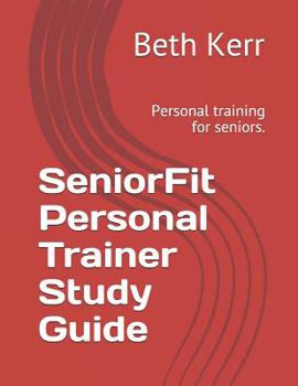 Paperback SeniorFit Personal Trainer Study Guide: Personal training for seniors. Book