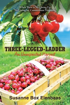 Paperback Three-Legged-Ladder: An Unexpected Harvest Book