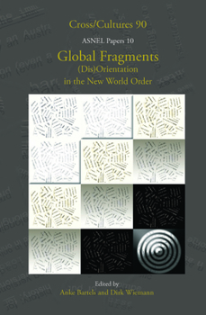 Global Fragments: Disorientation in the New World Order (10) (Asnel Papers, 90)