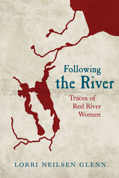 Paperback Following the River: Traces of Red River Women Book