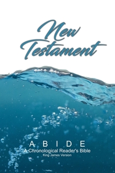 Paperback Abide: New Testament (Abide: A KJV Chronological Reader's Bible) Book