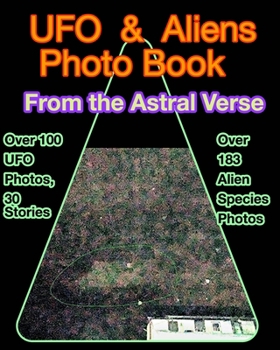 UFOs and Aliens Photo Book: From the Astral Verse