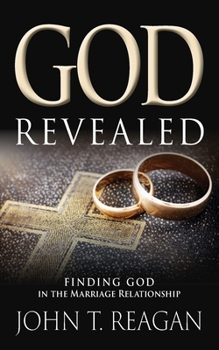 Paperback God Revealed: Finding God in the Marriage Relationship Book