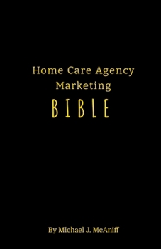 Paperback Home Care Agency Marketing Bible Book