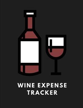 Paperback Wine Expense Tracker: Budgeting and Tax Tracker Book