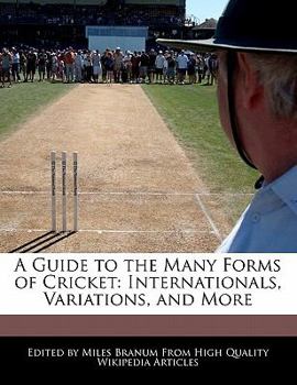 Paperback A Guide to the Many Forms of Cricket: Internationals, Variations, and More Book