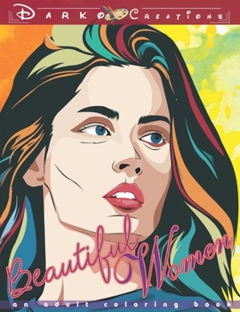 Paperback Beautiful Women - An Adult Coloring Book: Coloring Pages for Grown Ups featuring Beautiful Collection of Stress Relieving Women Portraits for Adults R Book
