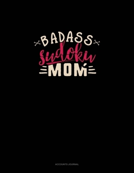 Badass Sudoku Mom: Accounts Journal