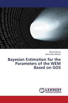 Paperback Bayesian Estimation for the Parameters of the Wem Based on Gos Book