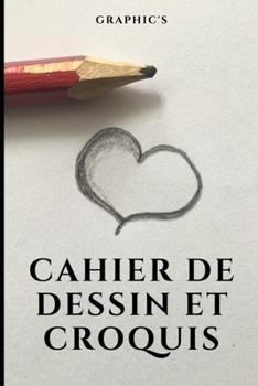 Paperback Cahier de Dessin Et de Croquis: carnet de 100 pages blanches - loisirs cr?atifs - arts - original [French] Book