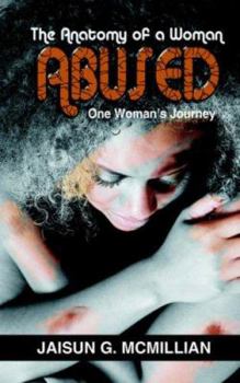 Paperback The Anatomy of a Woman ABUSED: One Woman's Journey Book