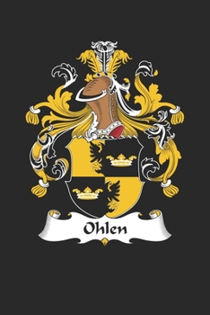 Paperback Ohlen: Ohlen Coat of Arms and Family Crest Notebook Journal (6 x 9 - 100 pages) Book