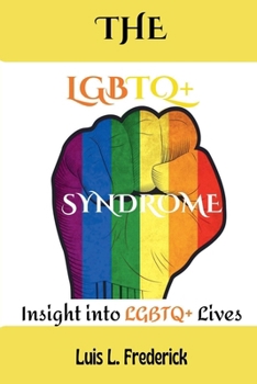 The LGBTQ+ Syndrome: Insight Into LGBTQ+ Lives