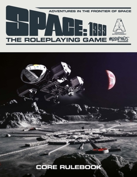 Hardcover Space: 1999 - The Roleplaying Game: Core Rulebook Book