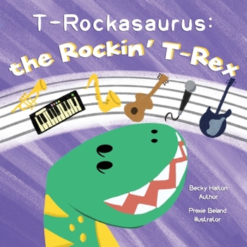 Paperback T-Rockasaurus: the Rockin' T-Rex Book