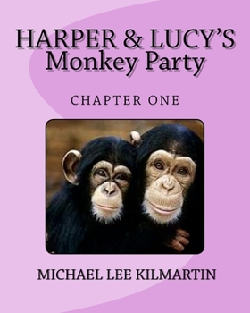 Paperback Harper & Lucy's Monkey Party: Lucys Birthday Book