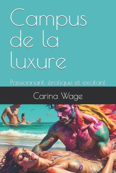 Paperback Campus de la luxure: Passionnant, érotique et excitant [French] Book