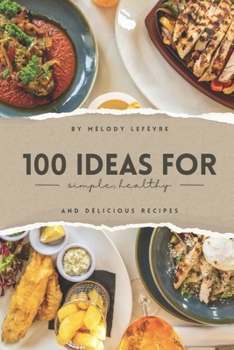 Paperback 100 ideas for simple, healthy and delicious recipes Book