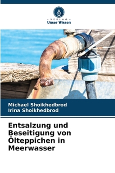 Entsalzung und Beseitigung von Ölteppichen in Meerwasser (German Edition)