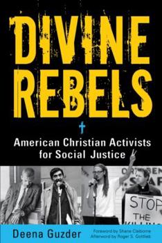 Paperback Divine Rebels: American Christian Activists for Social Justice Book