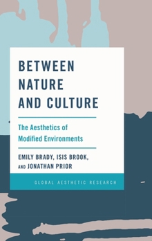 Paperback Between Nature and Culture: The Aesthetics of Modified Environments: The Aesthetics of Modified Environments Book