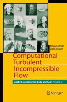 Paperback Computational Turbulent Incompressible Flow: Applied Mathematics: Body and Soul 4 Book