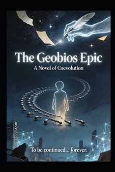 Paperback The Geobios Epic: A Novel of Coevolution Book